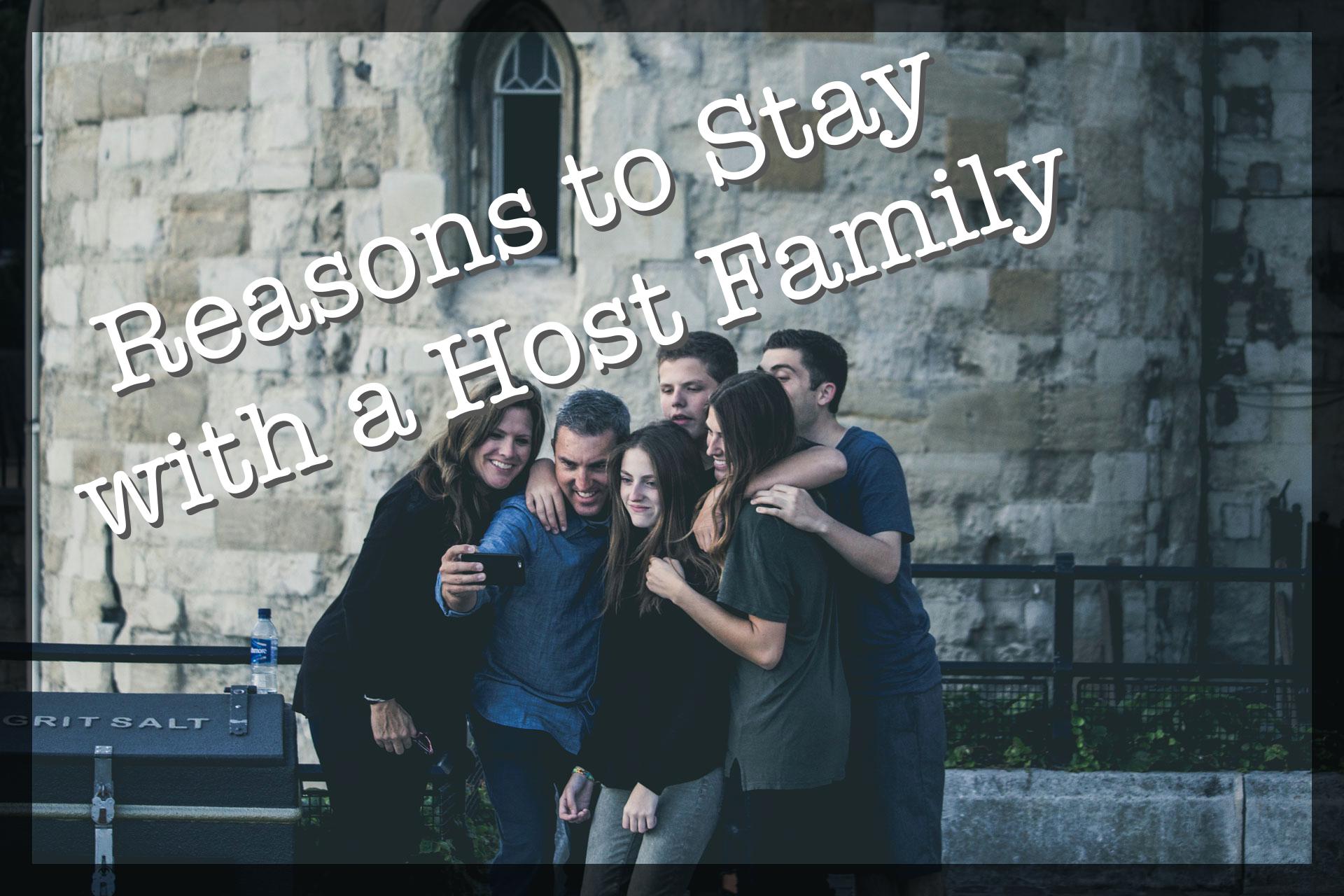 Reasons to stay with a host family