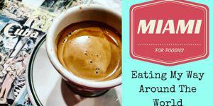 Eat Your Way Around the World: Miami for Foodies