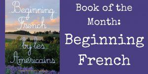 Book of the Month: Beginning French (Review + Author Interview)